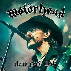 Motörhead - Clean Your Clock (Live In Munich 2015) (2016)