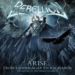 Rebellion - Arise: From Ginnungagap To Ragnarok - History of the Vikings, Vol. III  (2009)