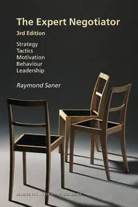 The Expert Negotiator: Strategy, Tactics, Motivation, Behavior, Leadership (repost)