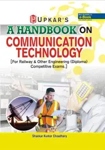 A Handbook On Communication Technology for Railway & Other Engineering (Diploma) Competitive Examinations