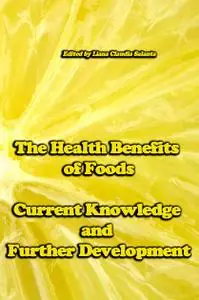 "The Health Benefits of Foods: Current Knowledge and Further Development" ed. by Liana Claudia Salanta