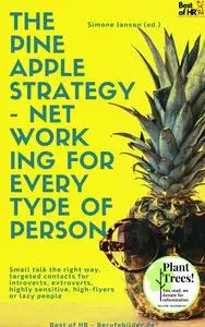 «The Pineapple Strategy – Networking for every Type of Person» by Simone Janson
