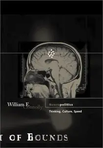 Neuropolitics: Thinking, Culture, Speed (Repost)