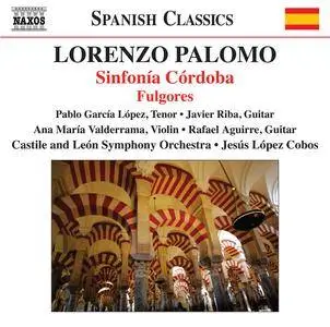 Jesus Lopez-Cobos & Castilla y León Symphony Orchestra - Palomo: Sinfonía Córdoba & Fulgores (2018)