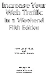 "Increase Your Web Traffic in a Weekend" by Jerry Lee Ford Jr. and William R. Stanek