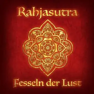 «Rahjasutra / Fesseln der Lust» by Alex Spohr