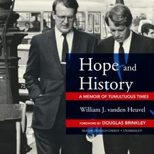 «Hope and History: A Memoir of Tumultuous Times» by William J. vanden Heuvel