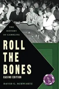 Roll the Bones: The History of Gambling Casino Edition
