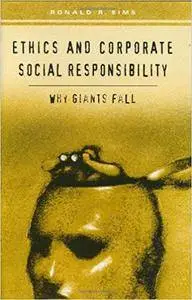 Ethics and Corporate Social Responsibility: Why Giants Fall
