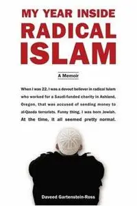 My Year Inside Radical Islam: A Memoir