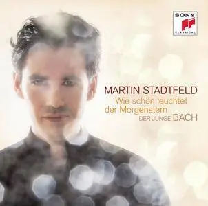 Martin Stadtfeld - Wie schön leuchtet der Morgenstern - Der junge Bach (2014) [Official Digital Download]