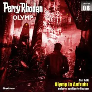 «Perry Rhodan Olymp - Episode 6: Olymp in Aufruhr» by Olaf Brill