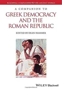 A Companion to Greek Democracy and the Roman Republic (repost)