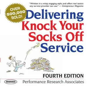 «Delivering Knock Your Socks Off Service» by Performance Research Associates