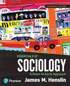 Essentials of Sociology: A Down-To-Earth Approach (13th Edition)