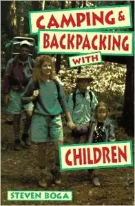 Camping & Backpacking with Children by Steven Boga