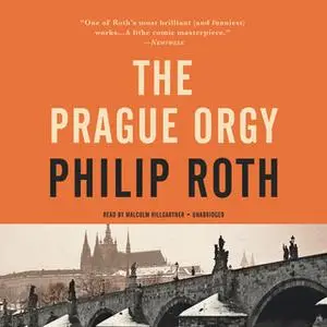«The Prague Orgy» by Philip Roth