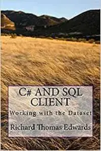 C# and SQL Client: Working with the Dataset