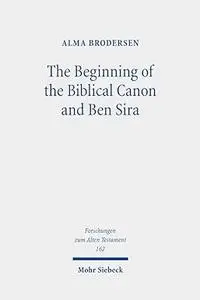 The Beginning of the Biblical Canon and Ben Sira