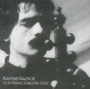 Kayhan Kalhor - Scattering Stars Like Dust 