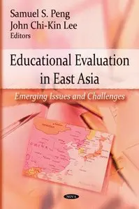 Educational Evaluation in East Asia: Emerging Issues and Challenges (repost)