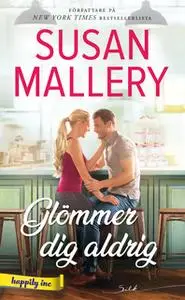 «Glömmer dig aldrig» by Susan Mallery