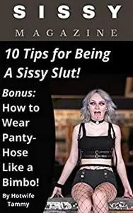 Sissy Magazine: 10 Tips for Being a Sissy Slut!