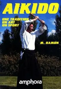 Aïkido. Une tradition, un art, un sport (Repost)