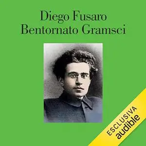 «Bentornato Gramsci» by Diego Fusaro