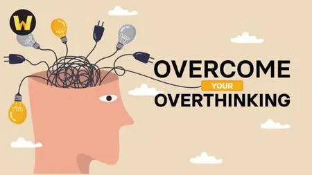 TTC Video - Overcome Your Overthinking