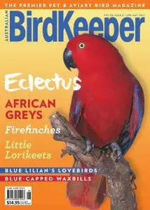 Australian Birdkeeper - Volume 30 Issue 8 - April-May 2017