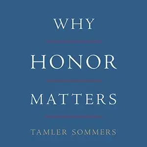 Why Honor Matters [Audiobook]