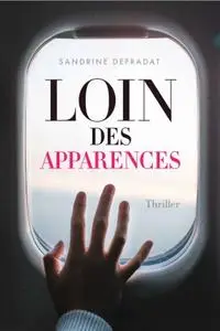 Sandrine Defradat, "Loin des apparences"