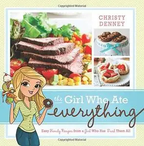 The Girl Who Ate Everything: Easy Family Recipes from a Girl Who Has Tried Them All (repost)