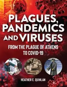 Plagues, Pandemics And Viruses: From The Plague Of Athens To Covid 19