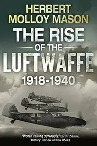 The Rise of the Luftwaffe, 1918-1940