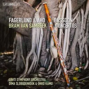 Bram van Sambeek - Sebastian Fagerlund & Kalevi Aho: Bassoon Concertos (2016)