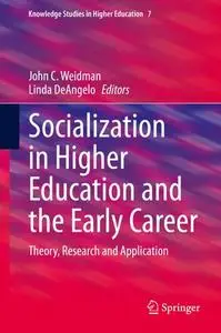 Socialization in Higher Education and the Early Career: Theory, Research and Application