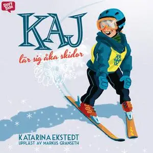 «Kaj lär sig åka skidor» by Katarina Ekstedt