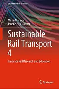 Sustainable Rail Transport 4: Innovate Rail Research and Education