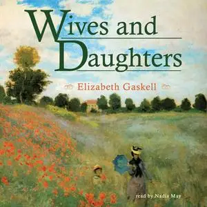 «Wives and Daughters» by Elizabeth Gaskell