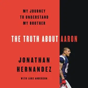 «The Truth About Aaron» by Jonathan Hernandez
