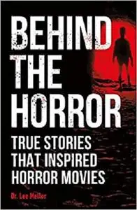 Behind the Horror: True Stories That Inspired Horror Movies