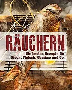 Räuchern: Die besten Rezepte für Fisch, Fleisch, Gemüse und Co