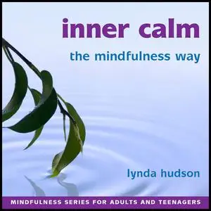«Inner Calm the Mindfulness Way» by Lynda Hudson