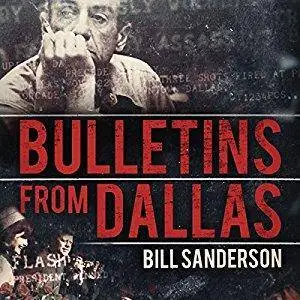 Bulletins from Dallas: Reporting the JFK Assassination [Audiobook]