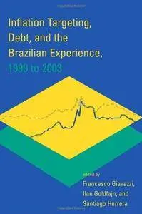 Inflation Targeting, Debt, and the Brazilian Experience, 1999 to 2003 (Repost)