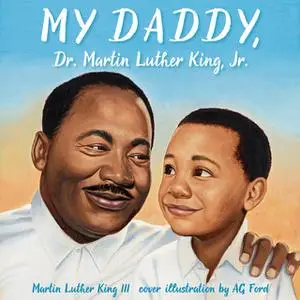 «My Daddy, Dr. Martin Luther King, Jr.» by Martin Luther King