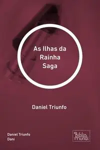 «As Ilhas da Rainha Saga» by Daniel Triunfo Dani