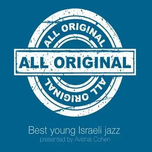 VA - All Original (Best young Israeli jazz presented by Avishai Cohen) (2014)